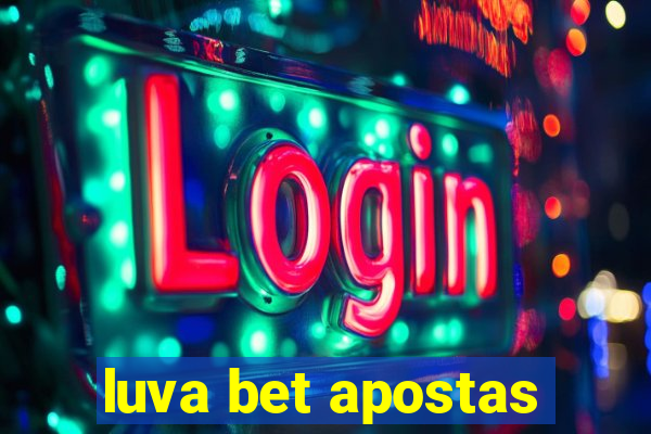 luva bet apostas